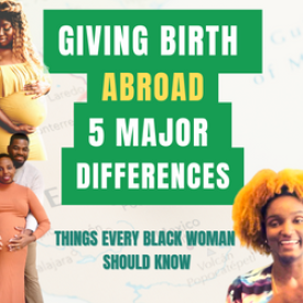 black travel black maternal health giving birth in mexico giving birth abroad